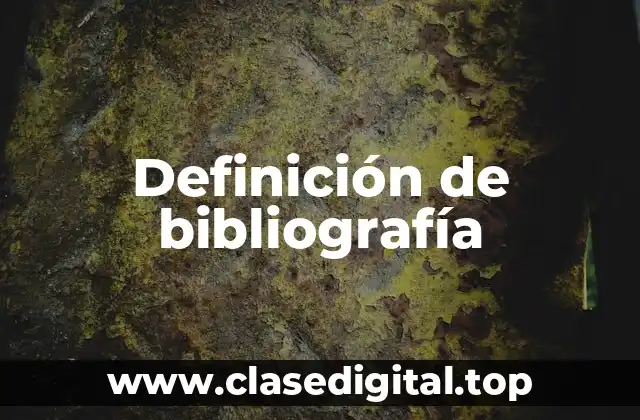 Definición técnica de bibliografía