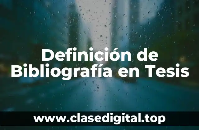 Definición de Bibliografía en Tesis