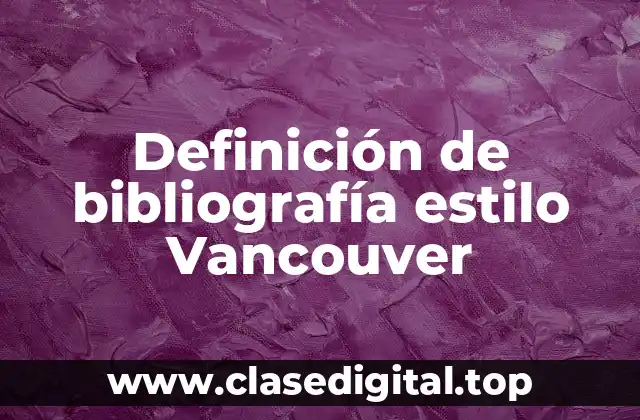 Definición de bibliografía estilo Vancouver