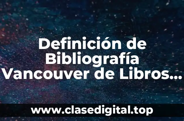 Definición de Bibliografía Vancouver de Libros de Fertilidad