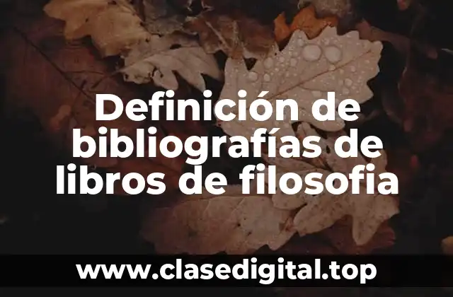 Definición de bibliografías de libros de filosofia