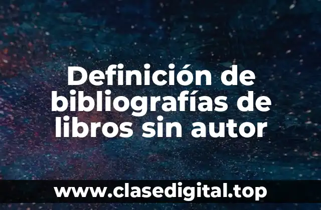 Definición de bibliografías de libros sin autor