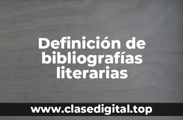 Ejemplos de bibliografías literarias