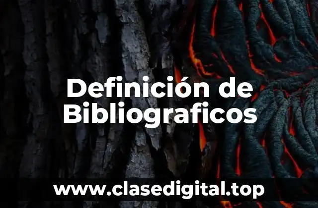 Definición de Bibliograficos