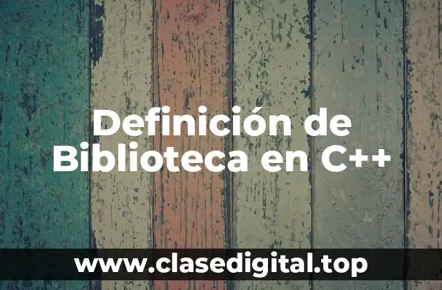 Definición de Biblioteca en C++
