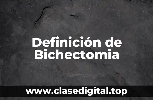 Definición de Bichectomia