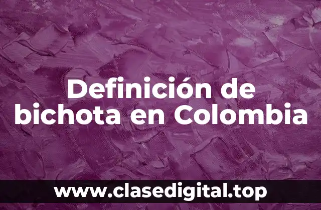 Definición de bichota en Colombia