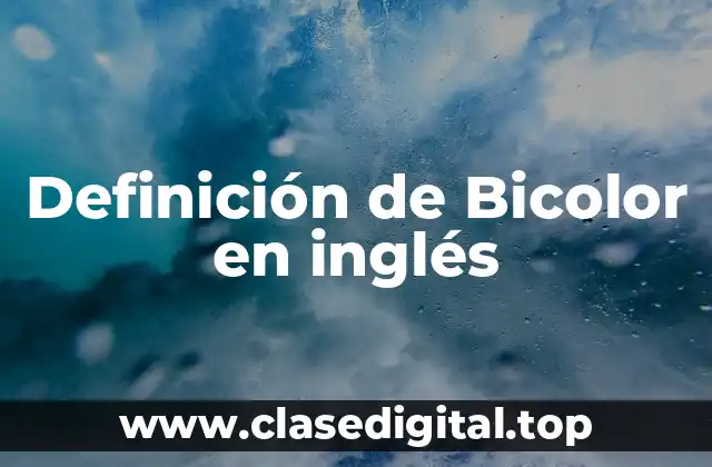 Definición de Bicolor en inglés