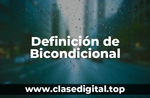 Definición de Bicondicional
