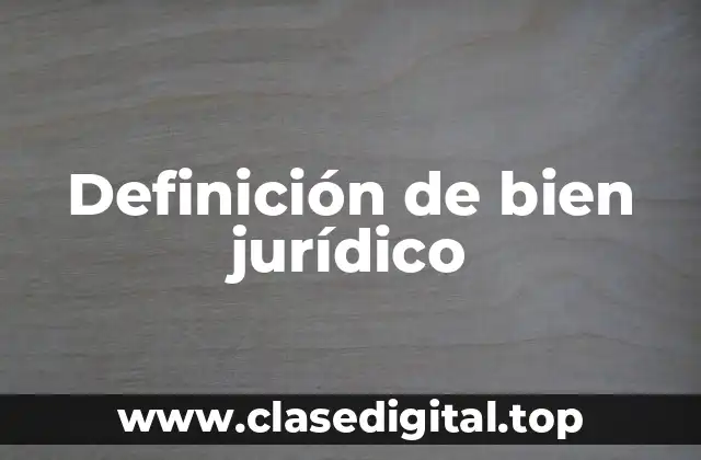 Definición de bien jurídico