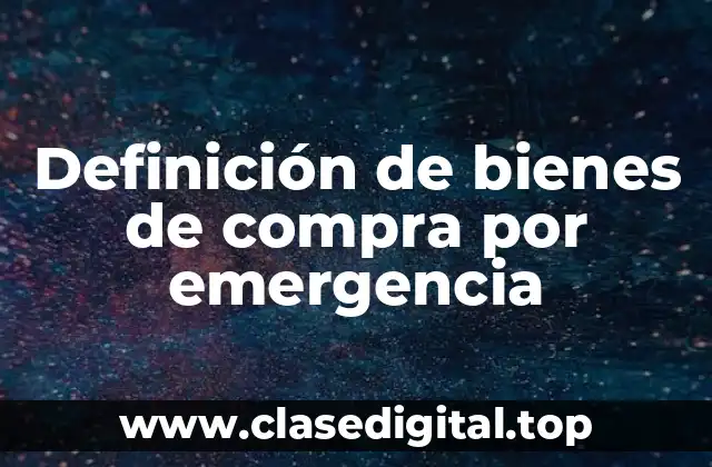 Ejemplos de bienes de compra por emergencia