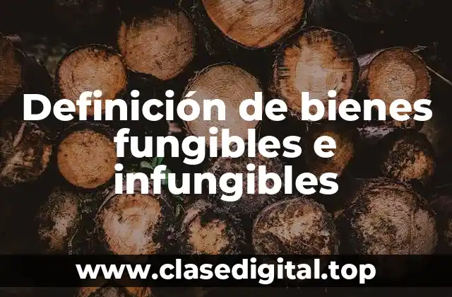 Ejemplos de bienes fungibles