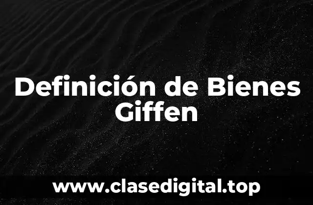 Definición de Bienes Giffen