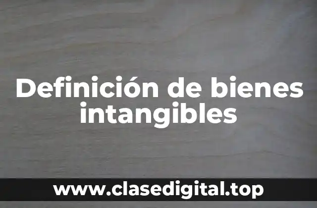 Definición de bienes intangibles