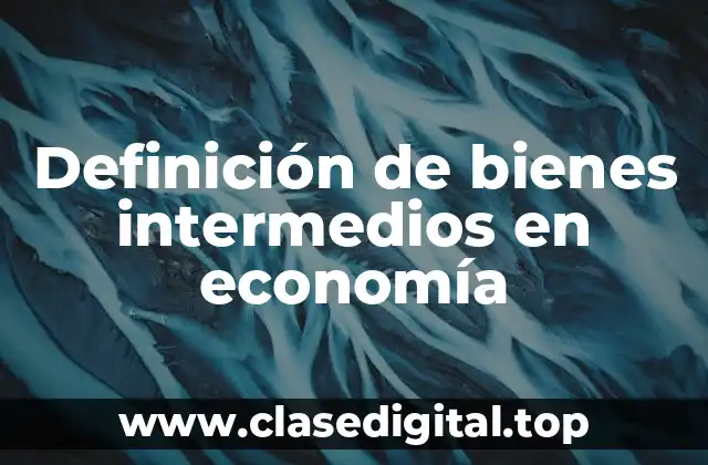 Ejemplos de bienes intermedios