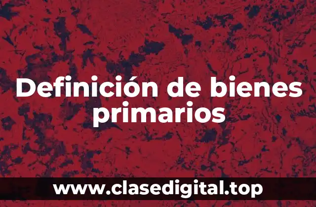 Definición de bienes primarios