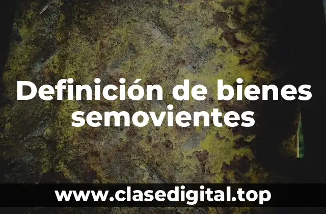 Definición de bienes semovientes