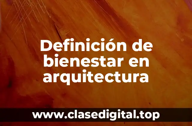 Definición de bienestar en arquitectura