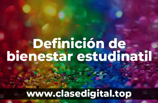 Definición de bienestar estudinatil
