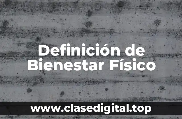 Definición de Bienestar Físico