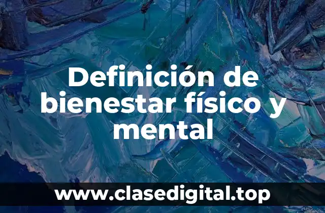 Definición de bienestar físico y mental