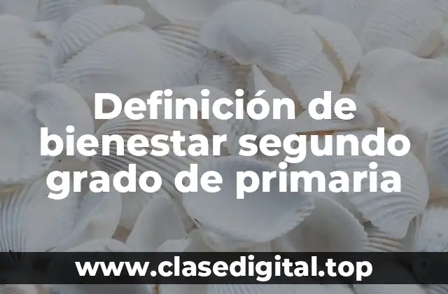 Definición de bienestar segundo grado de primaria