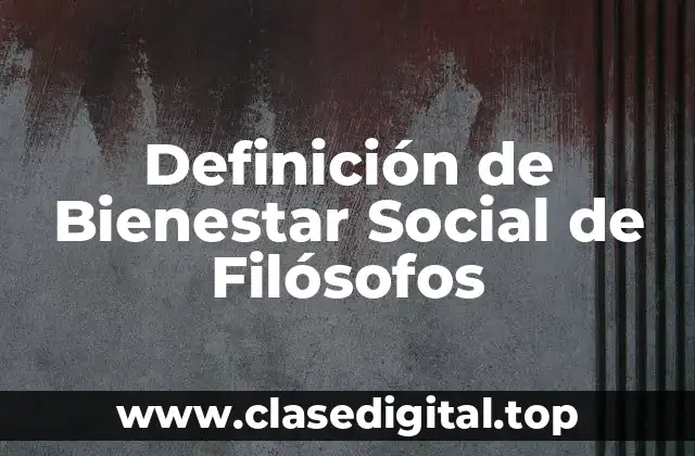 Definición de Bienestar Social de Filósofos