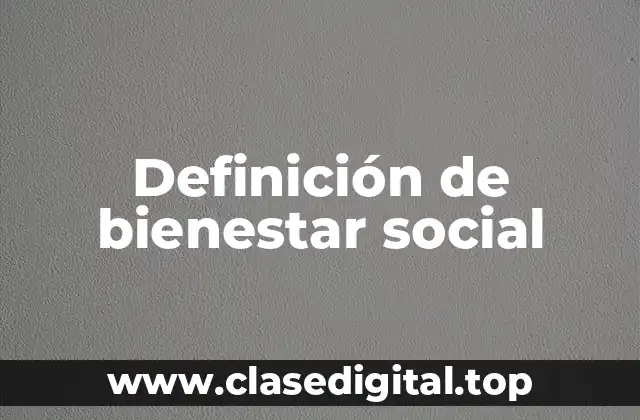 Definición de bienestar social