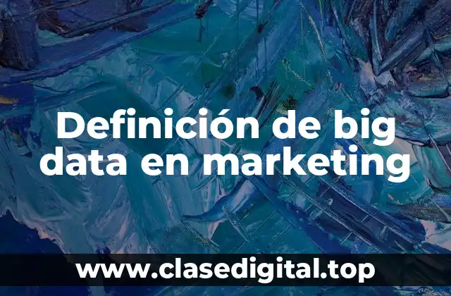 Definición de big data en marketing