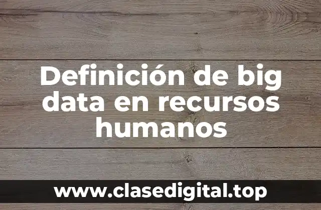 Definición de big data en recursos humanos