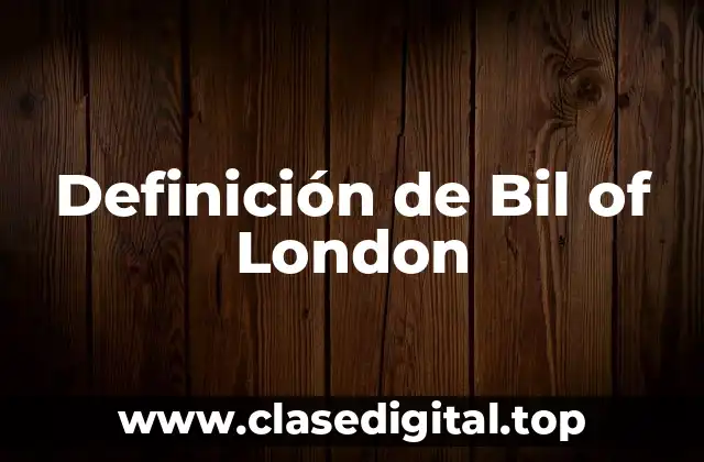 Definición de Bil of London