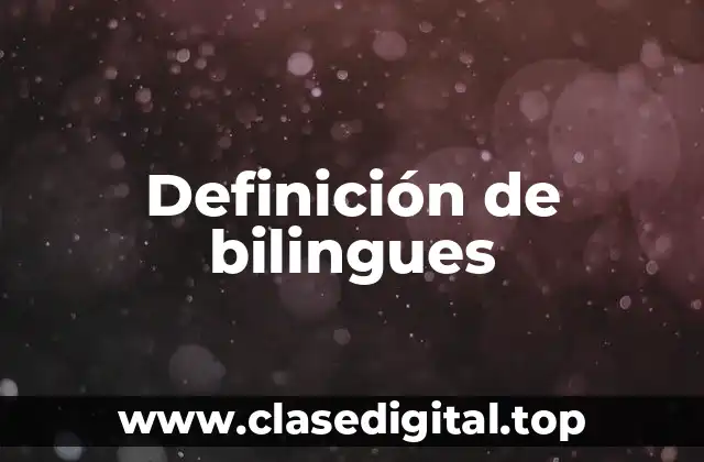 Definición de bilingues