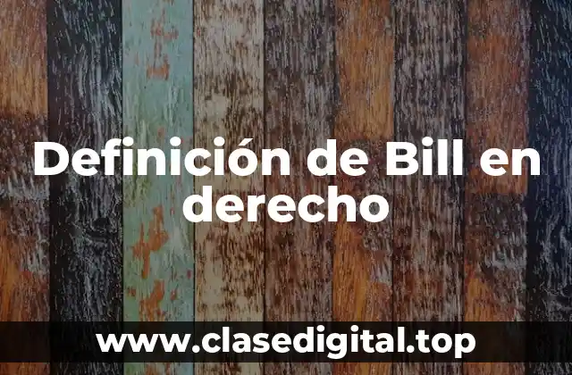 Definición de Bill en derecho
