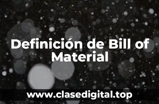 Definición de Bill of Material