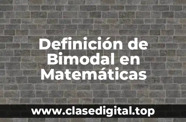 Definición Técnica de Bimodal en Matemáticas