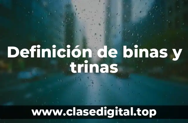 Definición de binas y trinas
