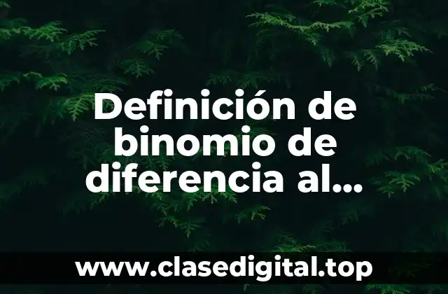 Definición de binomio de diferencia al cuadrado