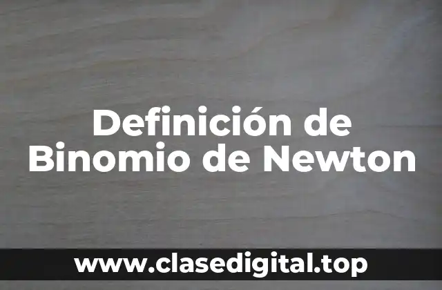 Definición de Binomio de Newton