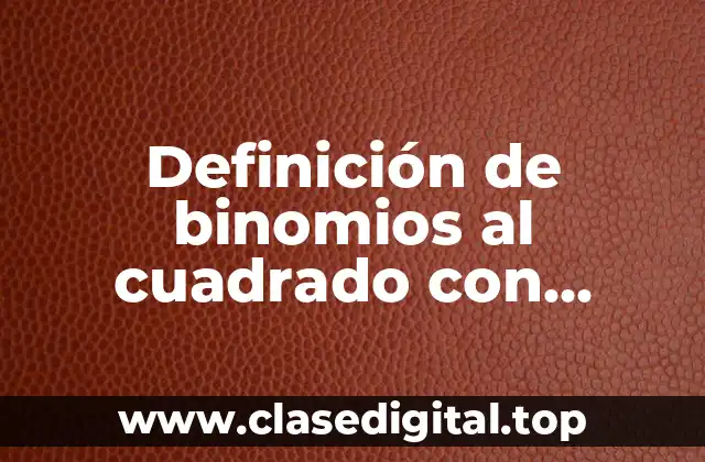 Definición de binomios al cuadrado con enteros fracciones resueltos