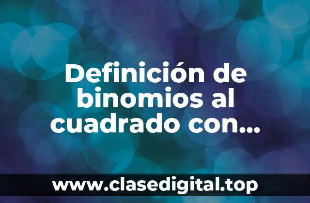 Definición de binomios al cuadrado con término común