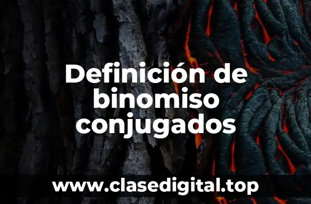Definición de binomiso conjugados