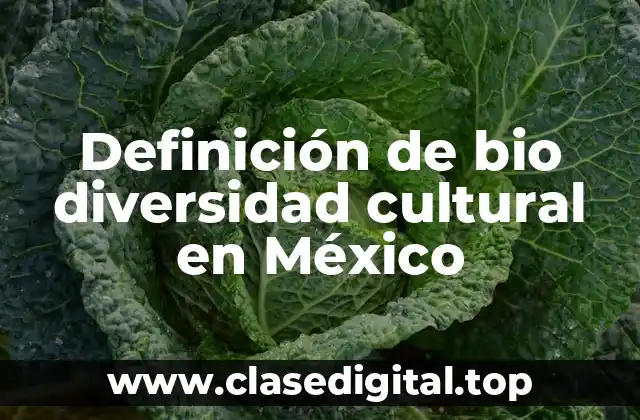 Definición de bio diversidad cultural en México