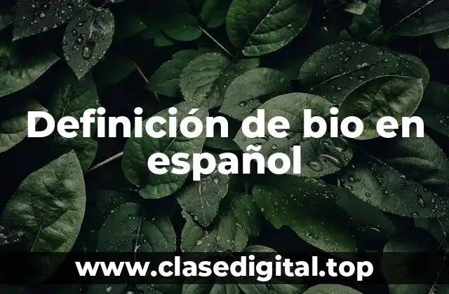 Ejemplos de bio en español