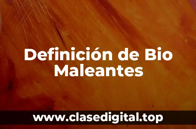 Definición de Bio Maleantes