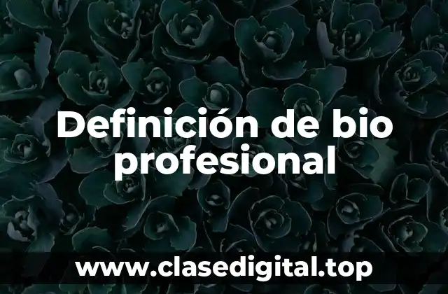 Definición de bio profesional