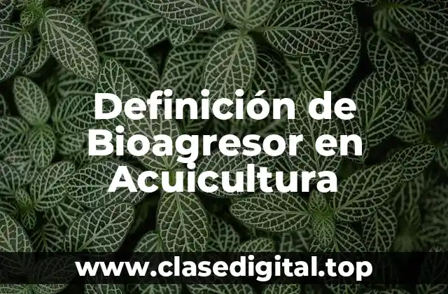 Definición de Bioagresor en Acuicultura