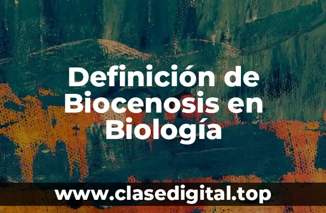 Definición de Biocenosis en Biología