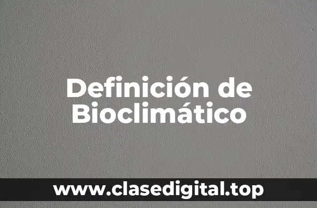 Definición de Bioclimático