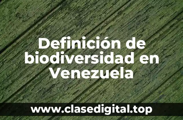 Definición de biodiversidad en Venezuela