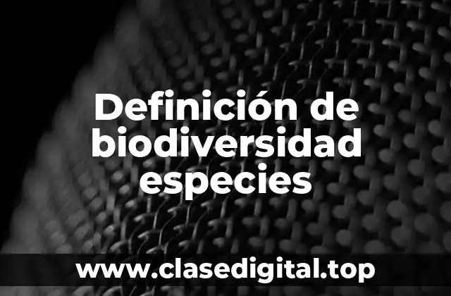 Ejemplos de biodiversidad especies